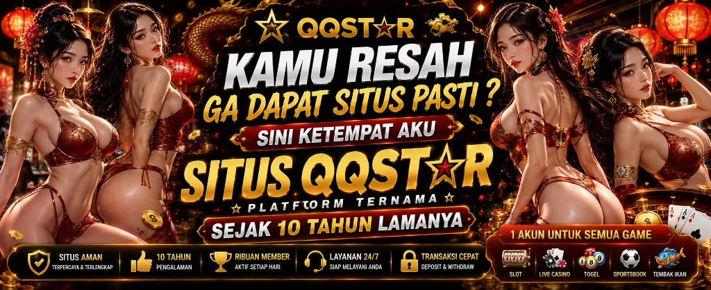 UPDATE QQSTAR — Situs QQSTAR Platform Ternama Sejak 10 Tahun